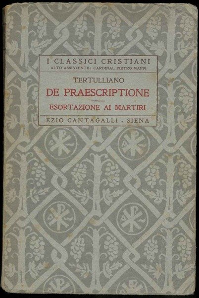 De praescriptione haereticorum e Esortazione ai martiri. A cura di …