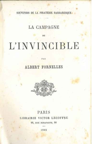 La campagne de l'Invincible. Souvenir de la piraterie barbaresque