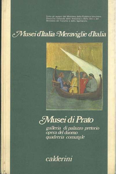 Musei di Prato. Galleria di palazzo pretorio, opera del duomo, …