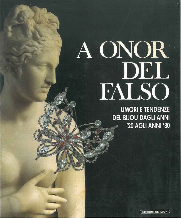 A onor del falso. Umori e tendenze del bijou dagli …