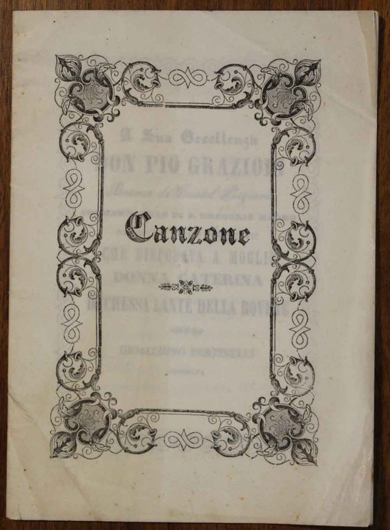 A Sua Eccellenza Don Pio Grazioli Barone di Castel Porziano. …