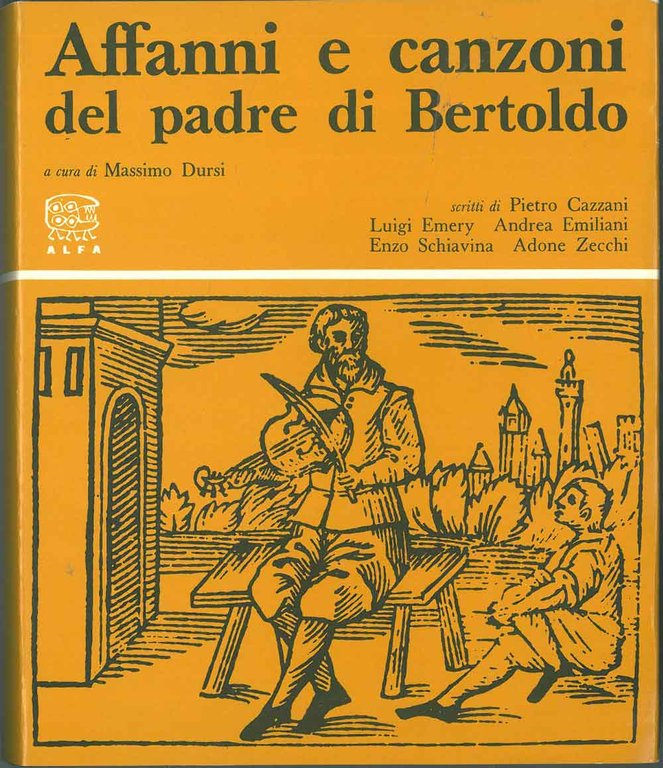 Affanni e canzoni del padre di Bertoldo. La poesia popolare …