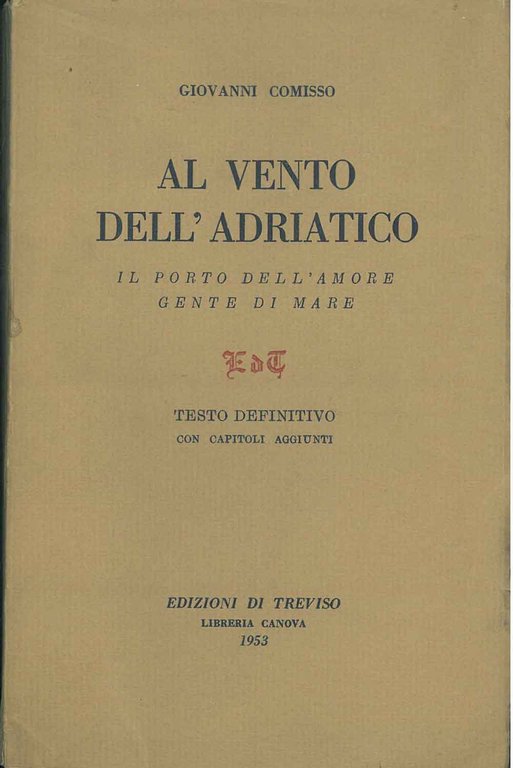 Al vento dell'Adriatico. Il porto dell'amore. Gente di mare. Testo …