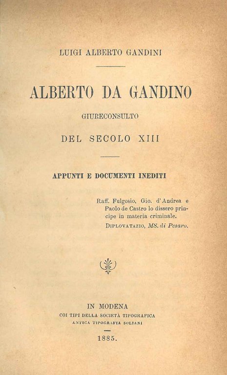 Alberto da Gandino. Giureconsulto del secolo XIII. Appunti e documenti …