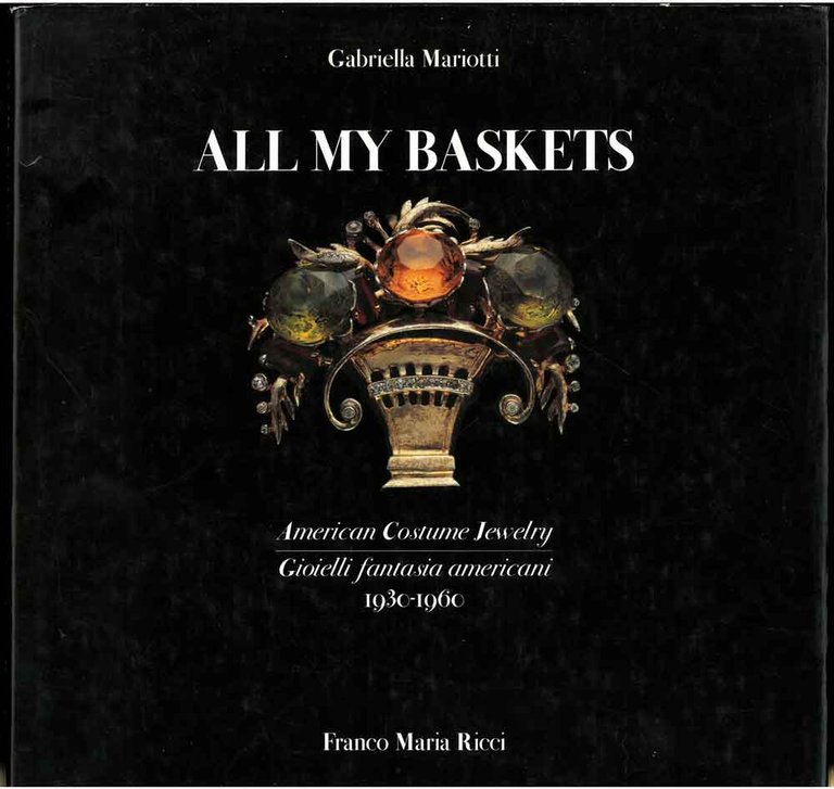 All my baskets. American Costume Jewelry. Gioielli fantasia americani. 1930-1960
