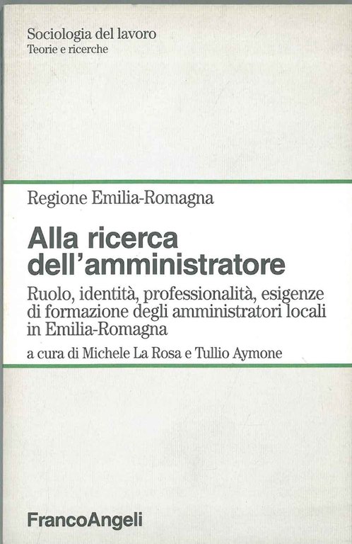 Alla ricerca dell'amministratore. Ruolo, identità, professionalità, esigenze di formazione degli …