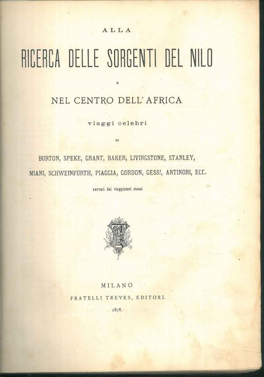 Alla ricerca delle sorgenti del Nilo e nel centro dell'Africa. …