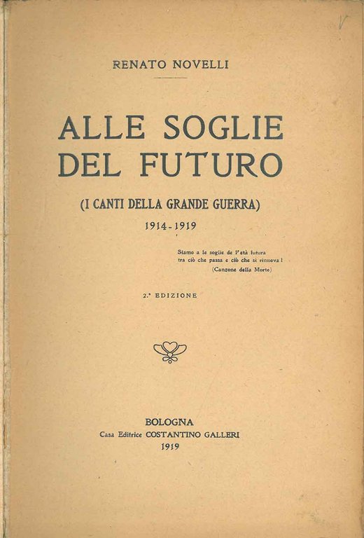 Alle soglie del futuro. (I canti della grande guerra) 1914-1919