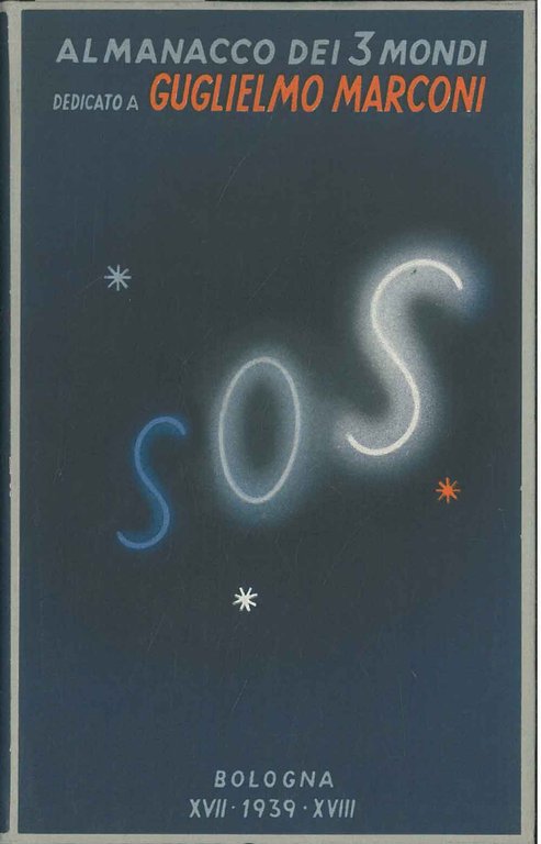 Almanacco dei 3 mondi. 1939 XVII-XVIII anno V. Dedicato a …