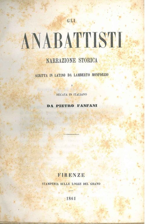 Anabattisti. Narrazione storica scritta in latino da Lamberto Monforzio