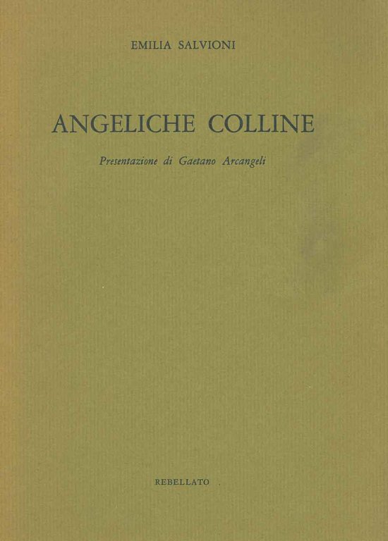 Angeliche colline. Presentazione di Gaetano Arcangeli