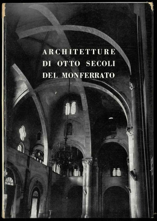 Architetture di otto secoli del monferrato.