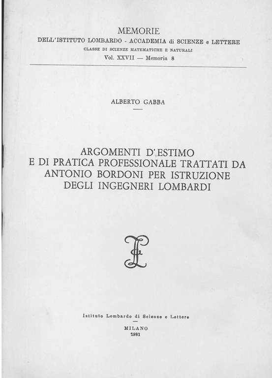 Argomenti d'estimo e di pratica professionale trattati da Antonio Bordoni …