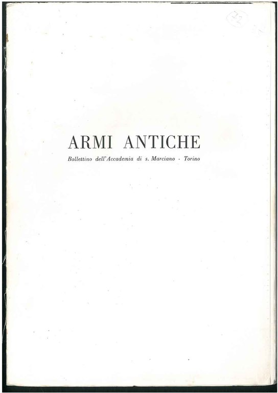 Armi antiche. Bollettino dell'Accademia di S. Marciano - Torino. 1972