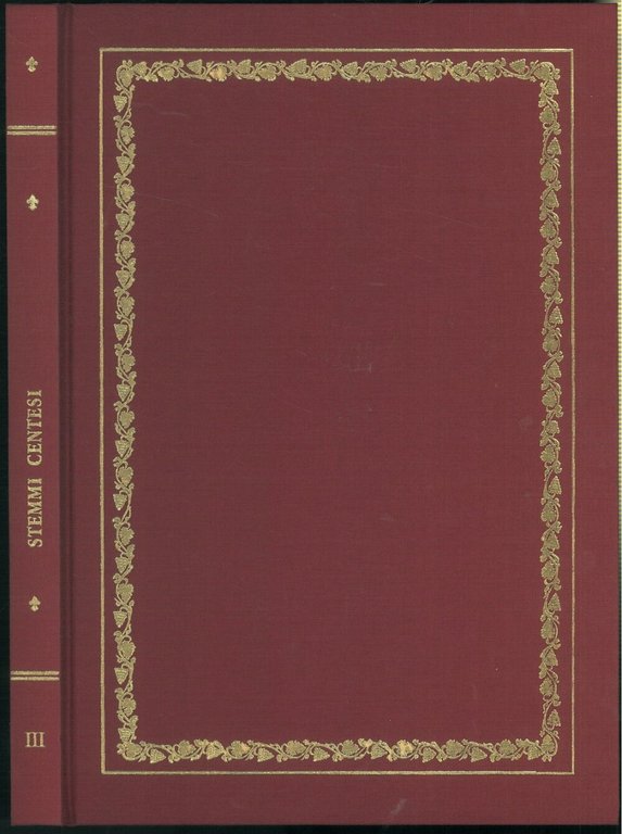 Armi o stemmi gentilizi delle famiglie di Cento 1719 Testi …