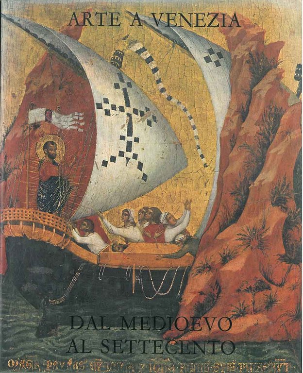 Arte a Venezia dal medioevo al settecento. Testimonianze e recuperi