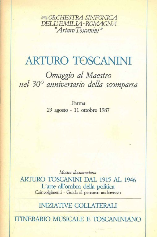 Arturo Toscanini dal 1915 al 1946. L'arte all'ombra della politica. …