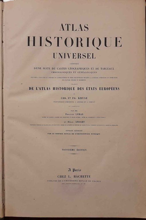 Atlas Historique Universel composé d'une suite de cartes géographiques et …