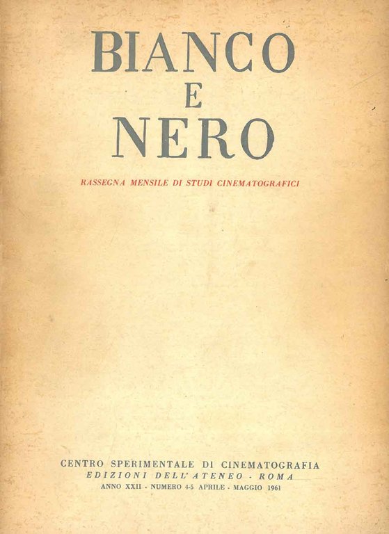 Bianco e nero. Rassegna mensile di studi cinematografici. Anno xxii, …