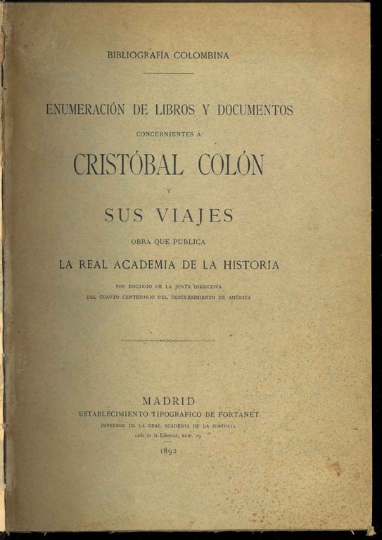 Bibliografìa colombina. Enumeraciòn de libros y documentos concernientes à Cristobal …