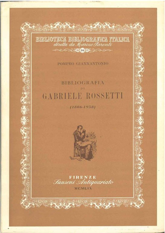 Bibliografia di Gabriele Rossetti (1806-1958) Collana diretta da Marino Parenti