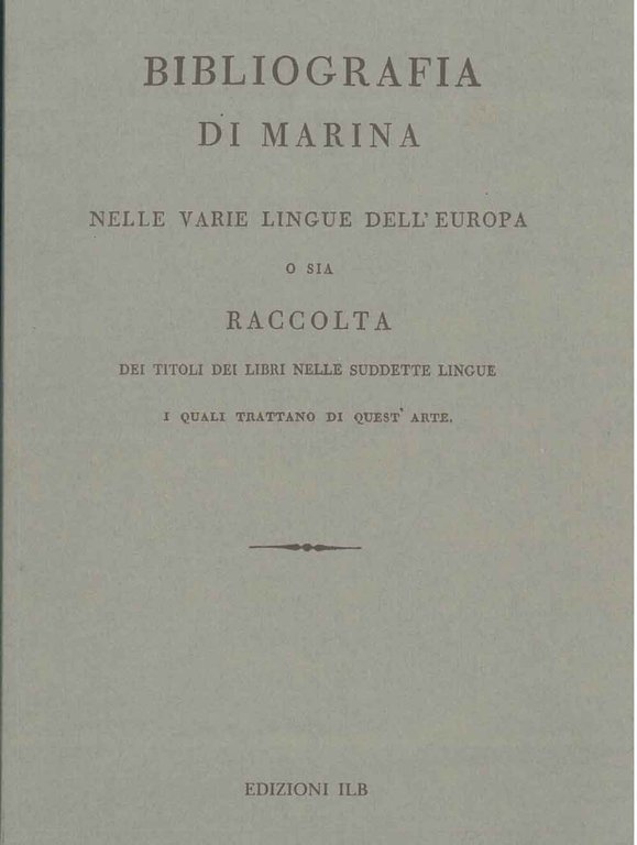 Bibliografia di marina nelle varie lingue dell'Europa o sia raccolta …