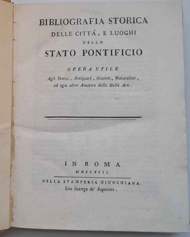 Bibliografia storica delle città, e luoghi dello Stato Pontificio. Opera …