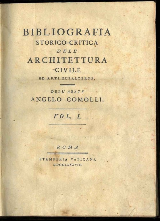 Bibliografia storico-critica dell'architettura civile ed arti subalterne. Opera in 4 …