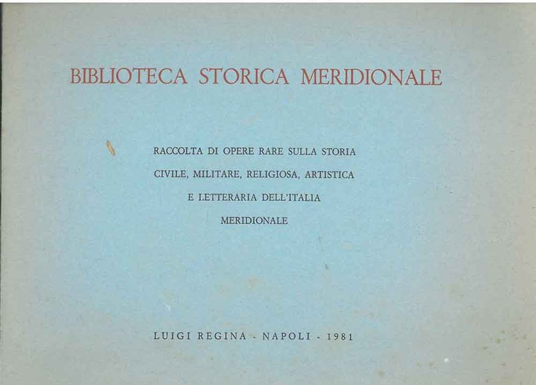 Biblioteca storia meridionale. Raccolta di opere rare sulla storia civile, …