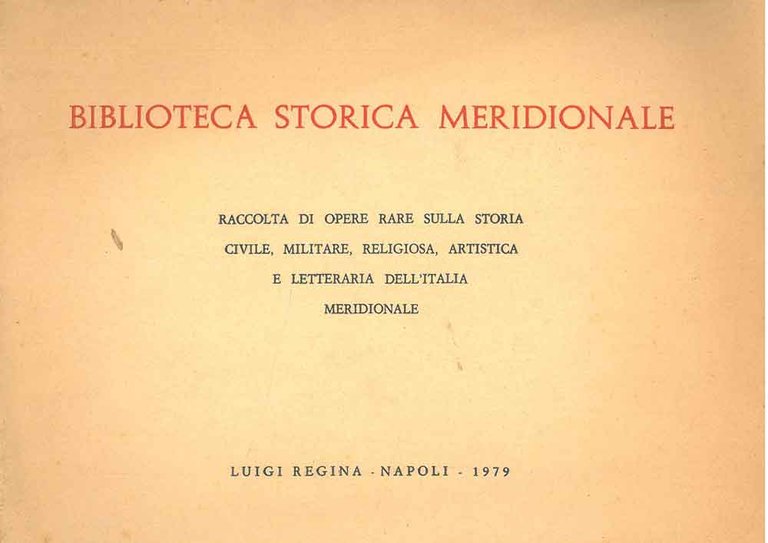 Biblioteca storia meridionale. Raccolta di opere rare sulla storia civile, …