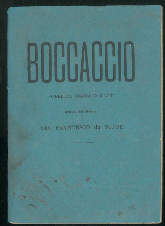 Boccaccio. Operetta comica in 3 atti. Musica del maestro Cav. …