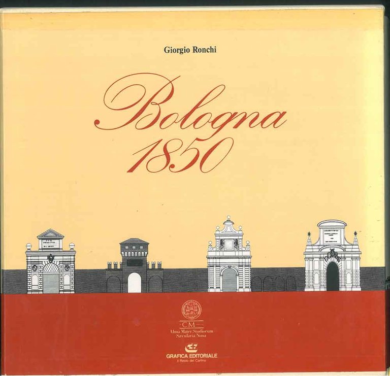 Bologna 1850 A cura dell'Alma Mater Studiorum Saecularia Nona