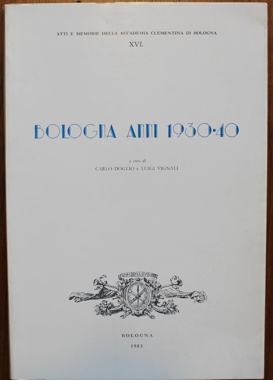 Bologna anni 1930-1940. Materiali d'opere e di memorie da leggere …