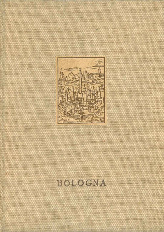 Bologna. Cenni di storia e di arte. Pubblicazione edita in …