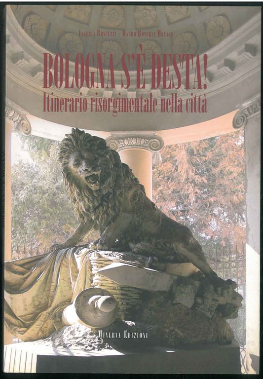Bologna s'è desta! Itinerario risorgimentale nella città