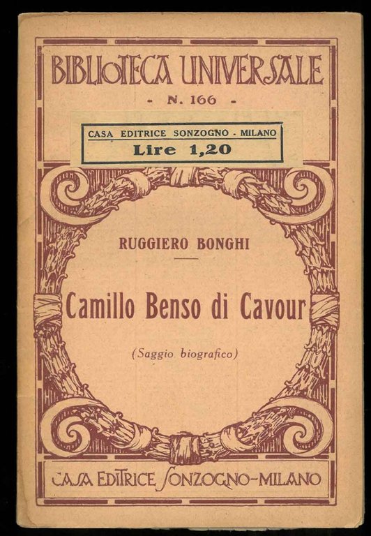 Camillo Benso di Cavour. Saggio biografico.