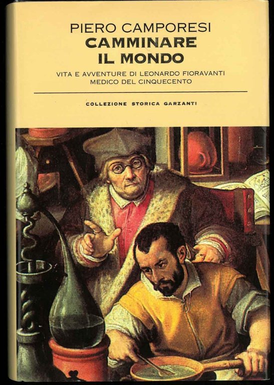 Camminare il mondo. Vita e avventure di Leonardo Fioravanti medico …