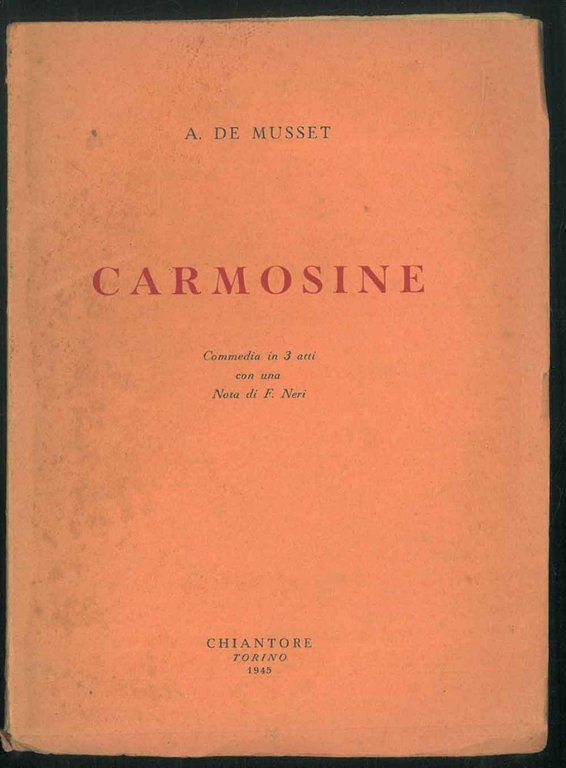 Carmosine. Commedia in 3 atti con una nota di F. …