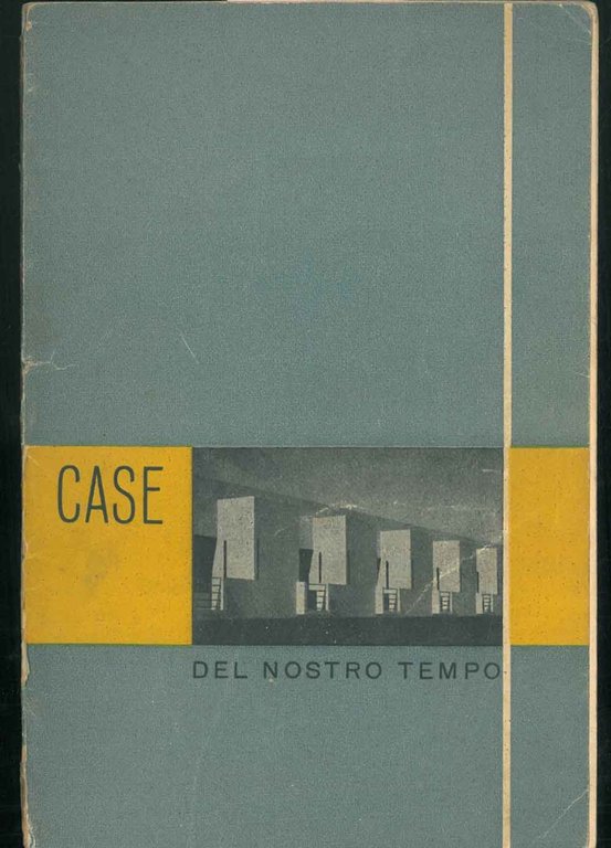 Case del nostro tempo. Mostra internazionale d'Architettura moderna, Bergamo 15-30 …
