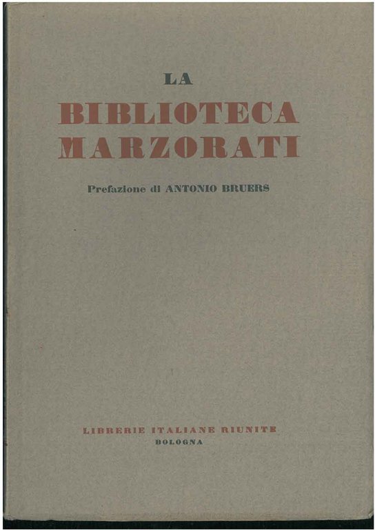 Catalogo della biblioteca Marzorati. Prefazione di A. Bruers
