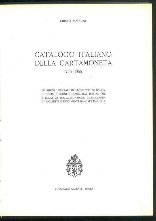 Catalogo Italiano della cartamoneta 1746-1966. Emissioni ufficiali dei biglietti di …