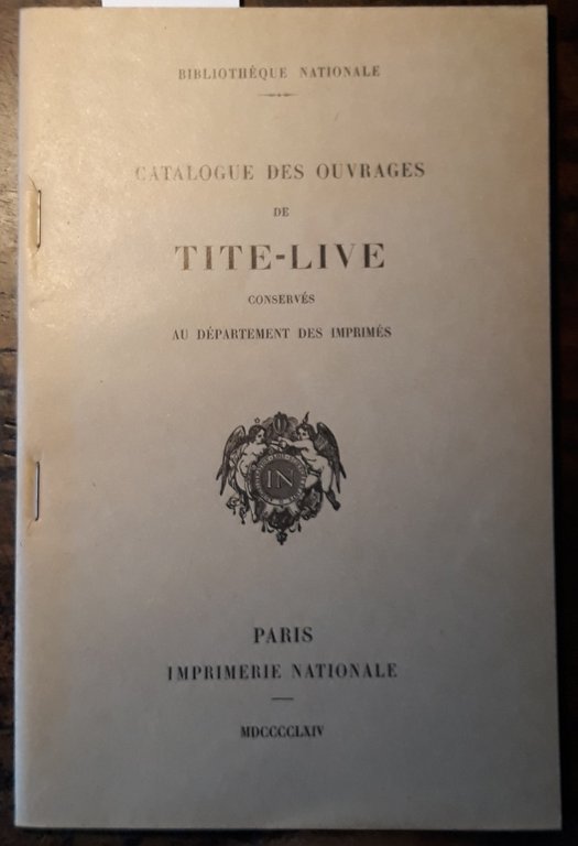 Catalogue des ouvrages de Tite-Live conservés au département des imprimés