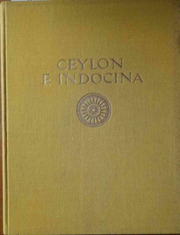 Ceylon e Indocina. Architettura, paesaggio, costum