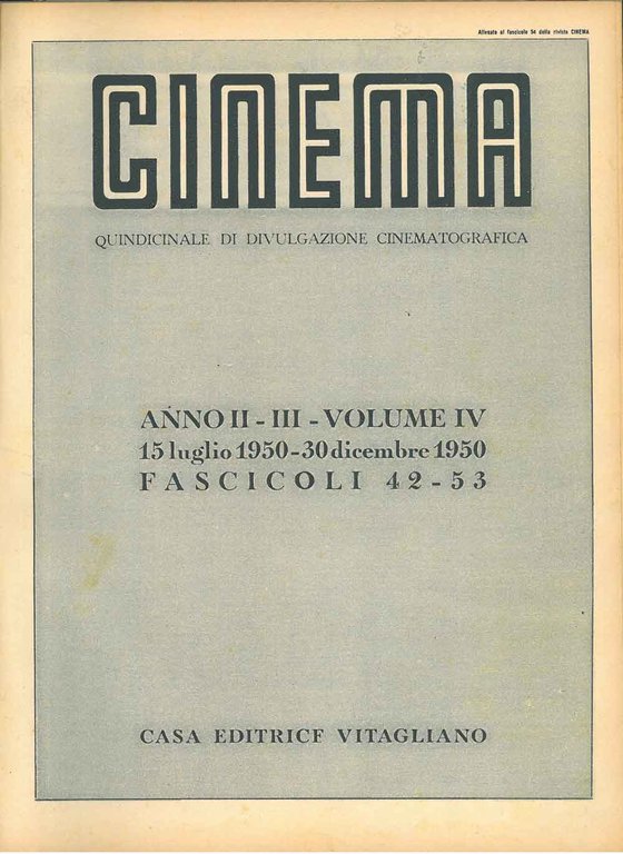 Cinema. Quindicinale di divulgazione cinematografica. Anno II-III, volume III-IV, 1950, …