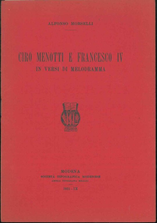 Ciro Menotti e Francesco iv, in versi di melodramma