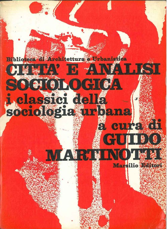 Città e analisi sociologica. I classici della sociologia urbana