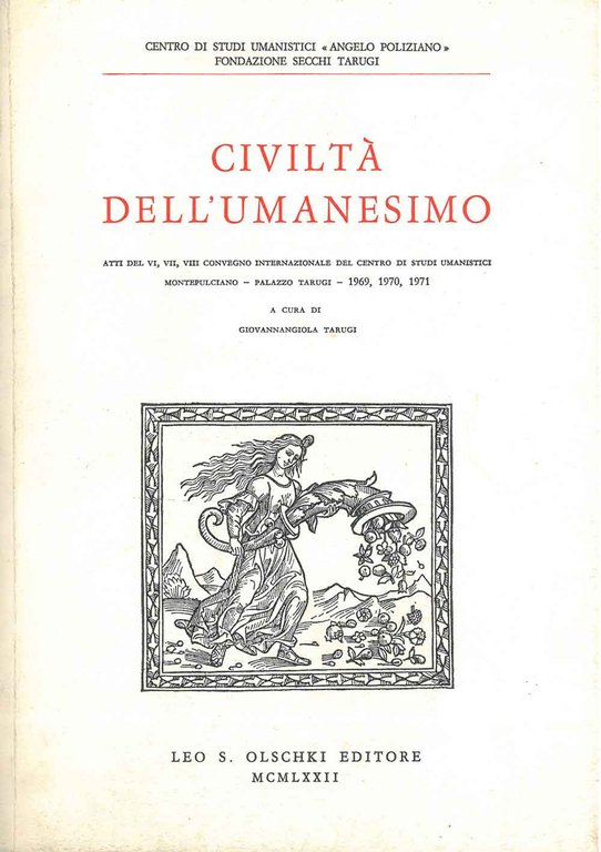 Civiltà dell'umanesimo. Atti del VI, VII, VIII, convegno internazionale del …