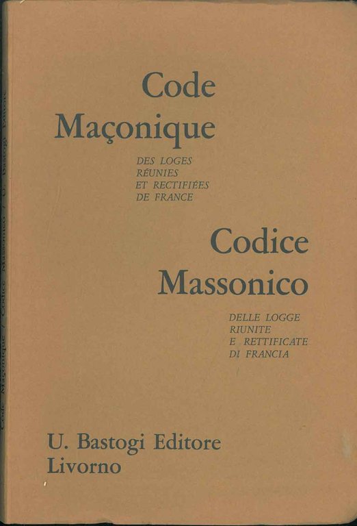 Codice massonico delle logge riunite e rettificate di Francia. Traduzione …