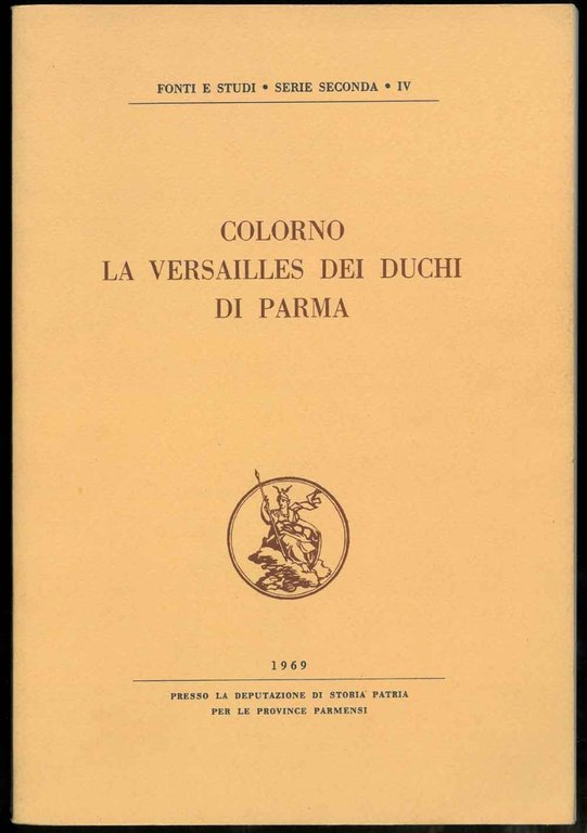 Colorno la Versailles dei duchi di Parma. Seduta della Deputazione …