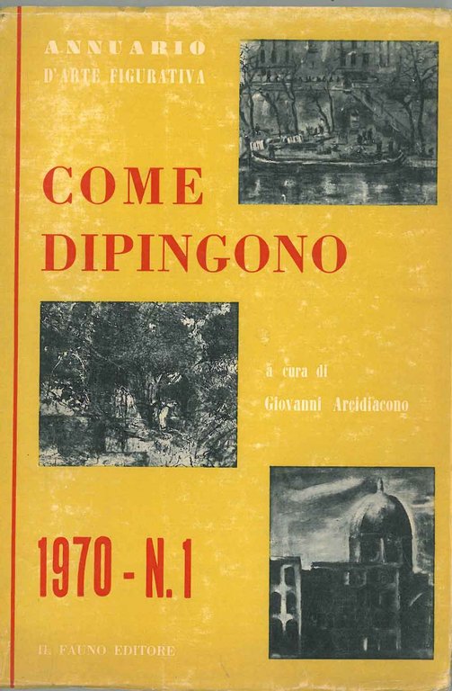 Come dipingono. Annuario d'arte figurativa